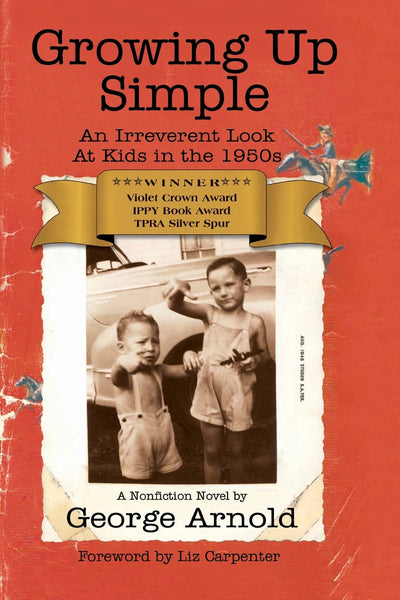 Growing up Simple: An Irreverent Look at Kids in the 1950s