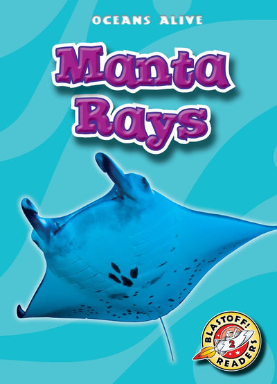 Manta Rays (Blastoff! Readers: Oceans Alive)