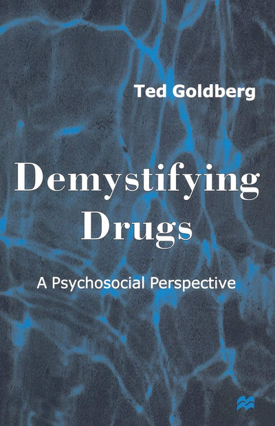 Demystifying Drugs: A Psychosocial Perspective
