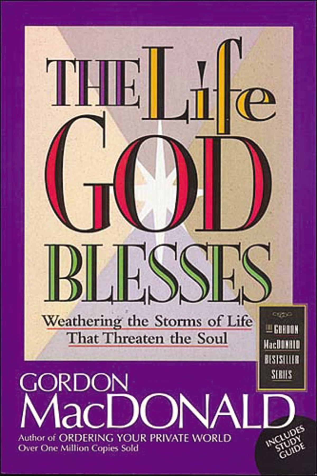 The Life God Blesses: Weathering The Storms Of Life That Threaten The Soul