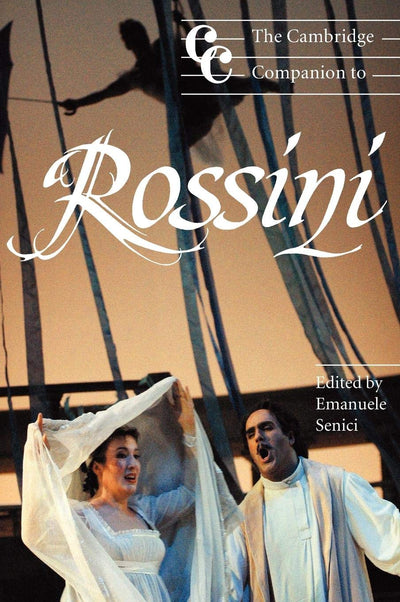 The Cambridge Companion to Rossini (Cambridge Companions to Music)