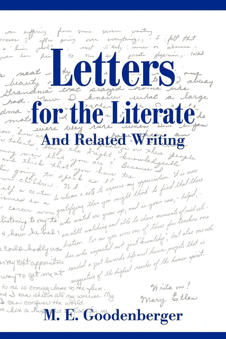 Letters for the Literate: And Related Writing