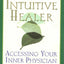 The Intuitive Healer: Accessing Your Inner Physician