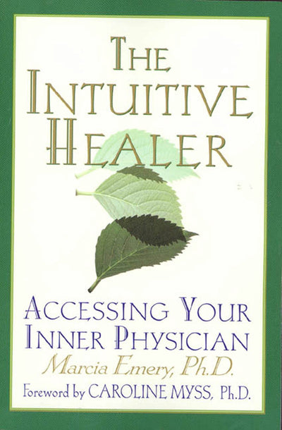 The Intuitive Healer: Accessing Your Inner Physician