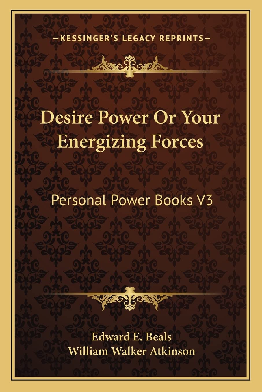 Desire Power Or Your Energizing Forces: Personal Power Books V3