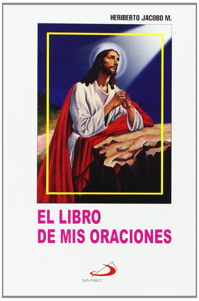 El Libro De Mis Oraciones: Edition (Spanish Edition)