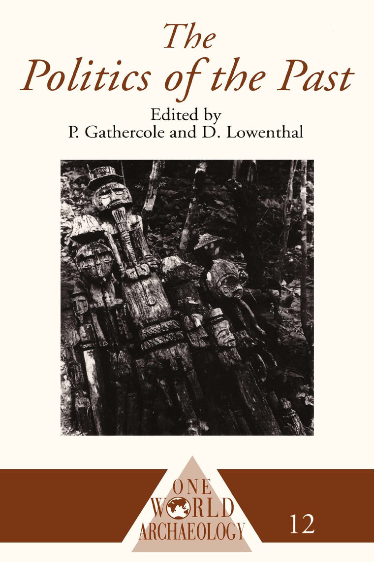 The Politics of the Past (One World Archaeology)