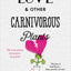 Love & Other Carnivorous Plants