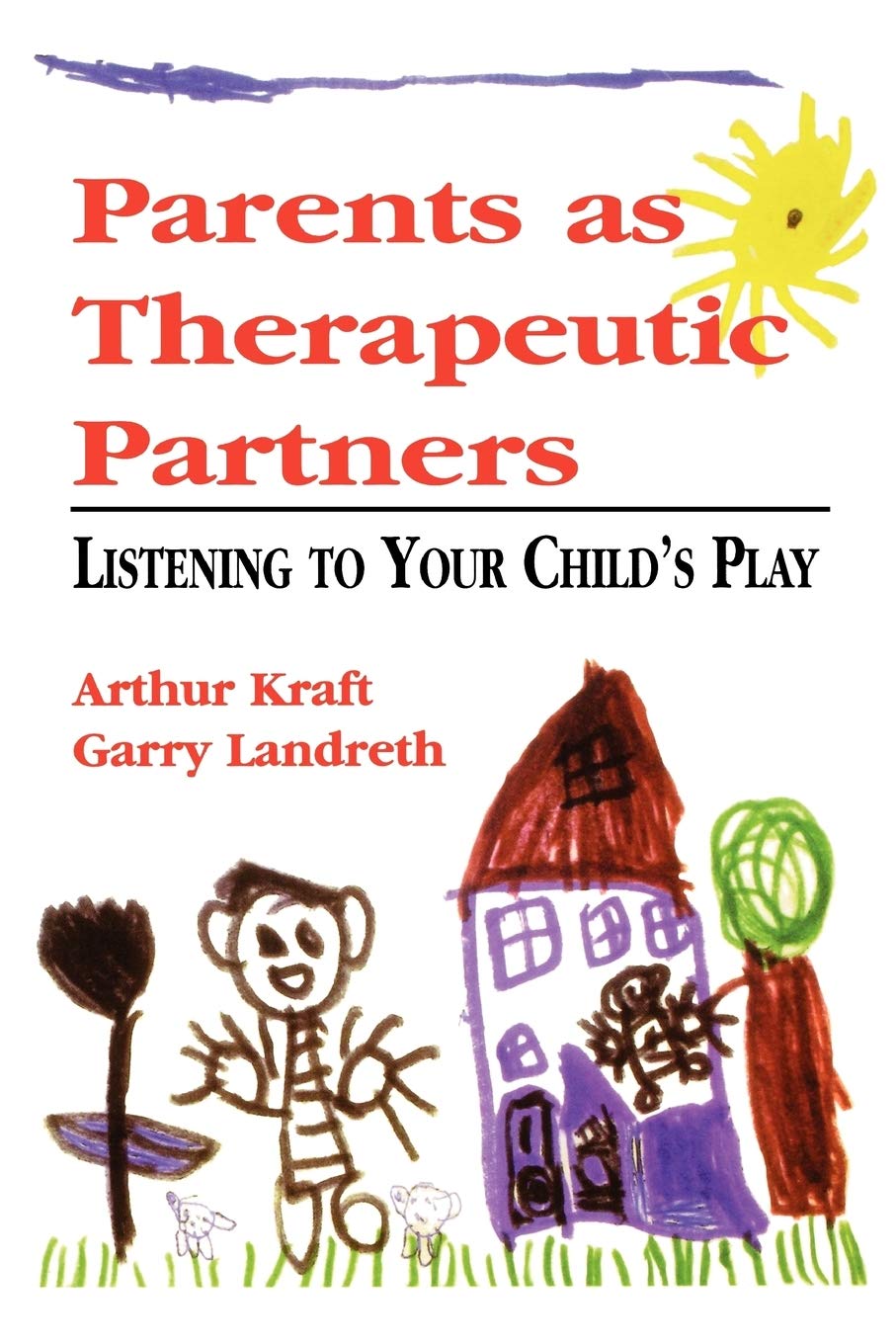 Parents as Therapeutic Partners: Are You Listening to Your Child's Play?