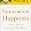 Spontaneous Happiness: A New Path to Emotional Well-Being