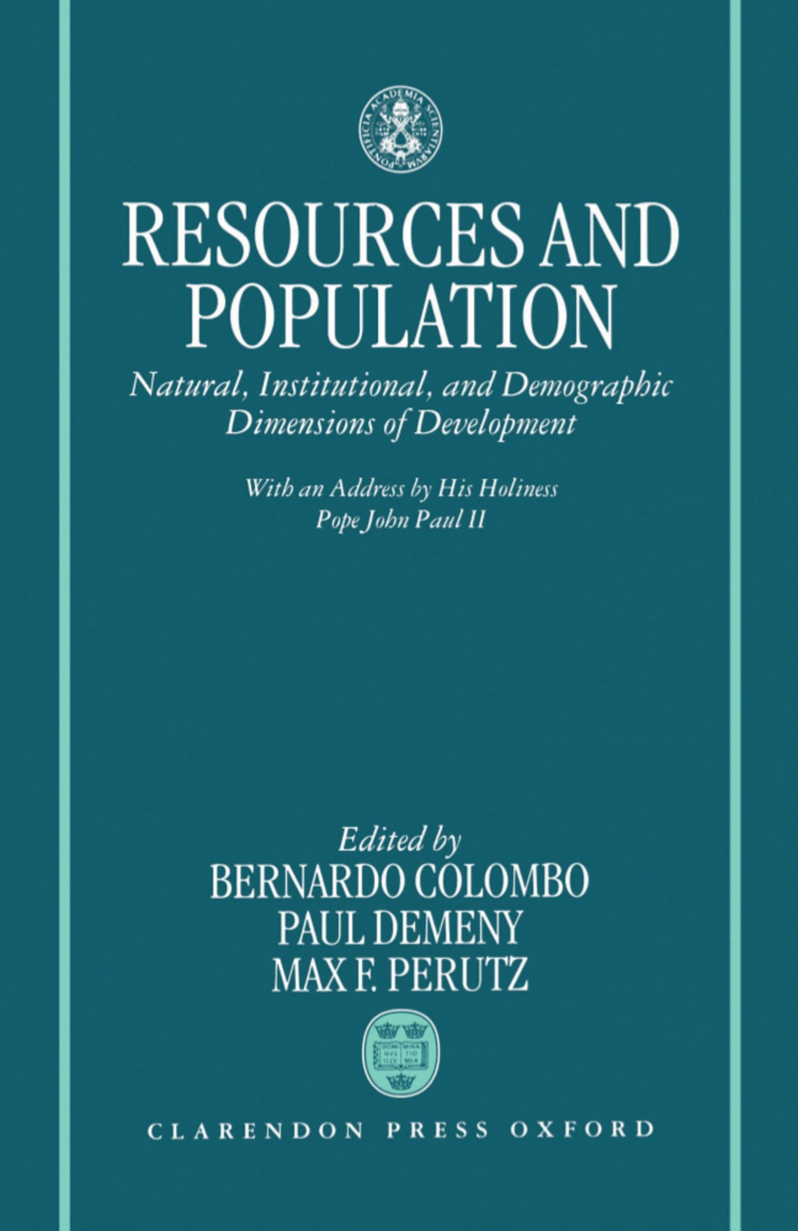 Resources and Population: Natural, Institutional, and Demographic Dimensions of Development (Pontificiae Academiae Scientiarum Scripta Varia)