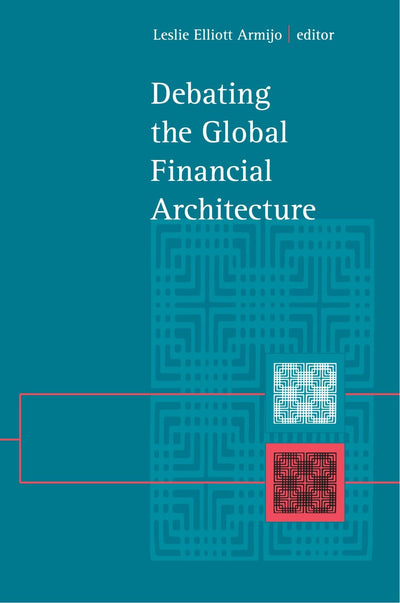 Debating the Global Financial Architecture (Suny Series in Global Politics)