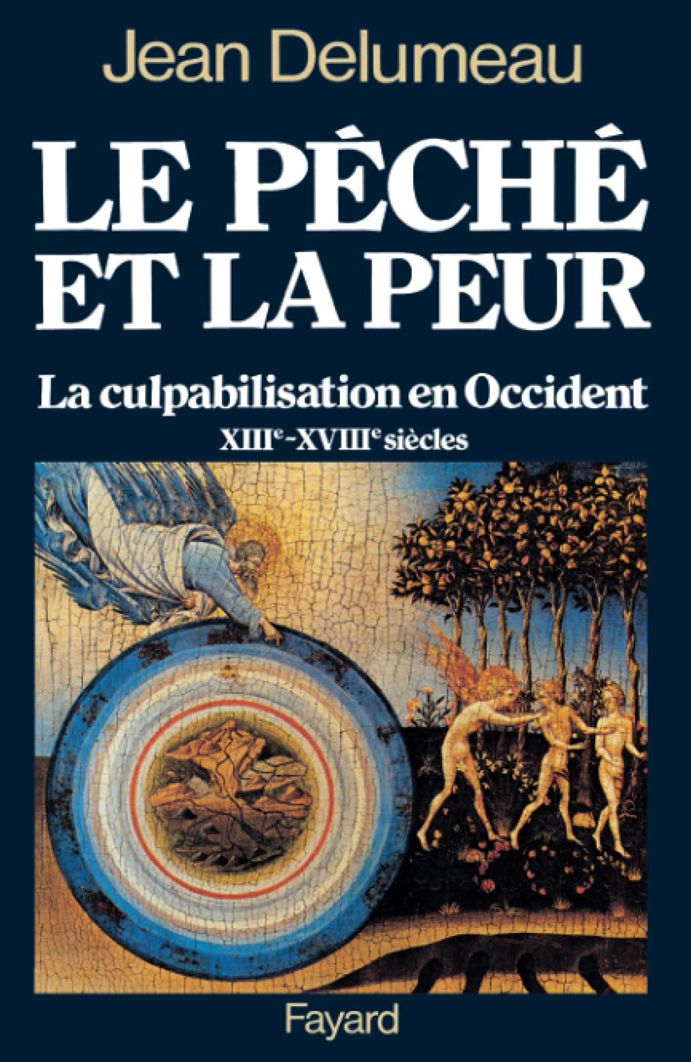 Le Péché et la peur: La culpabilisation en Occident (XIIIe-XVIIIe sicle)