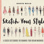 Sketch Your Style: A Guided Sketchbook for Drawing Your Dream Wardrobe