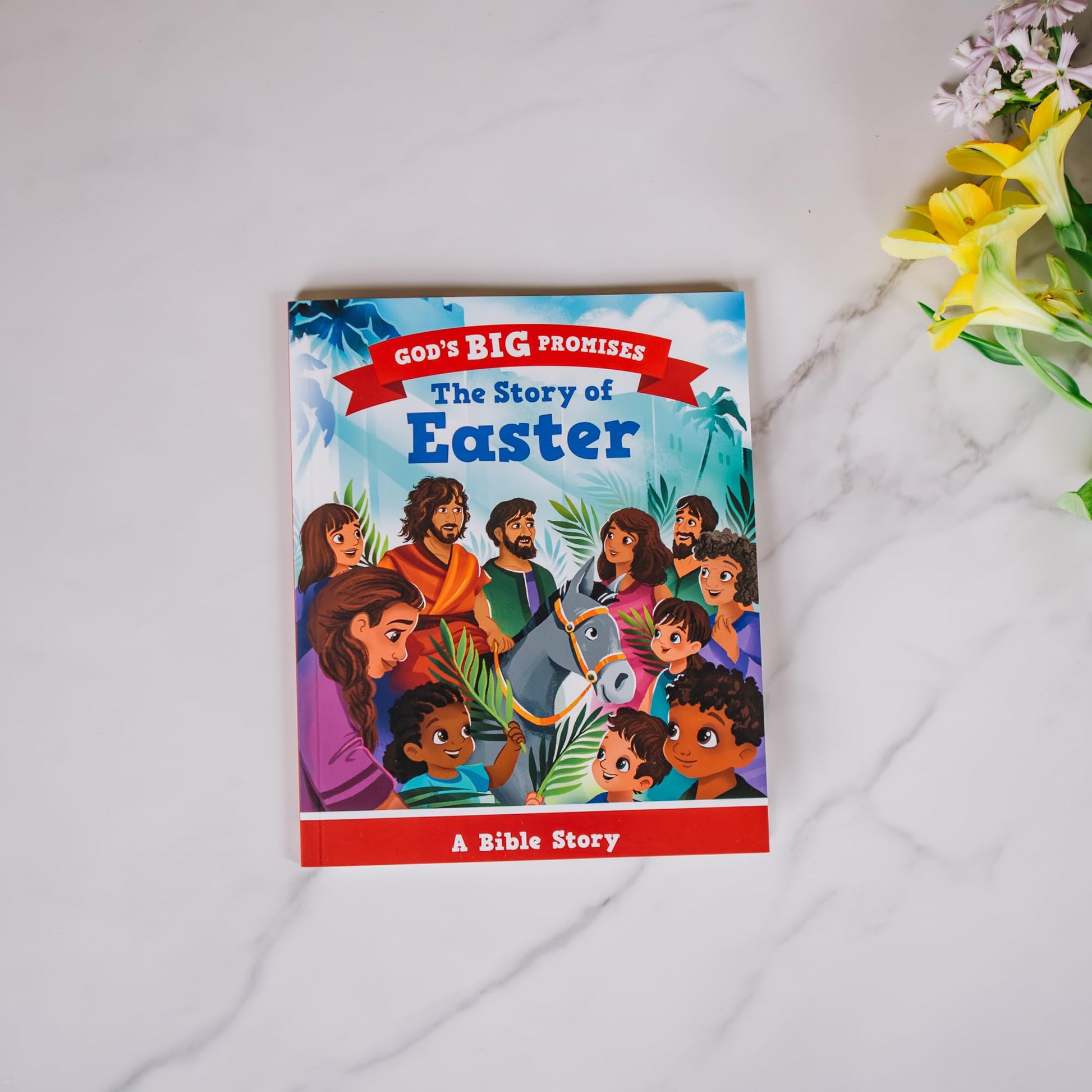 The Story of Easter: A Bible Story (Illustrated gift for kids ages 2-6, churches can give out) (God's Big Promises)