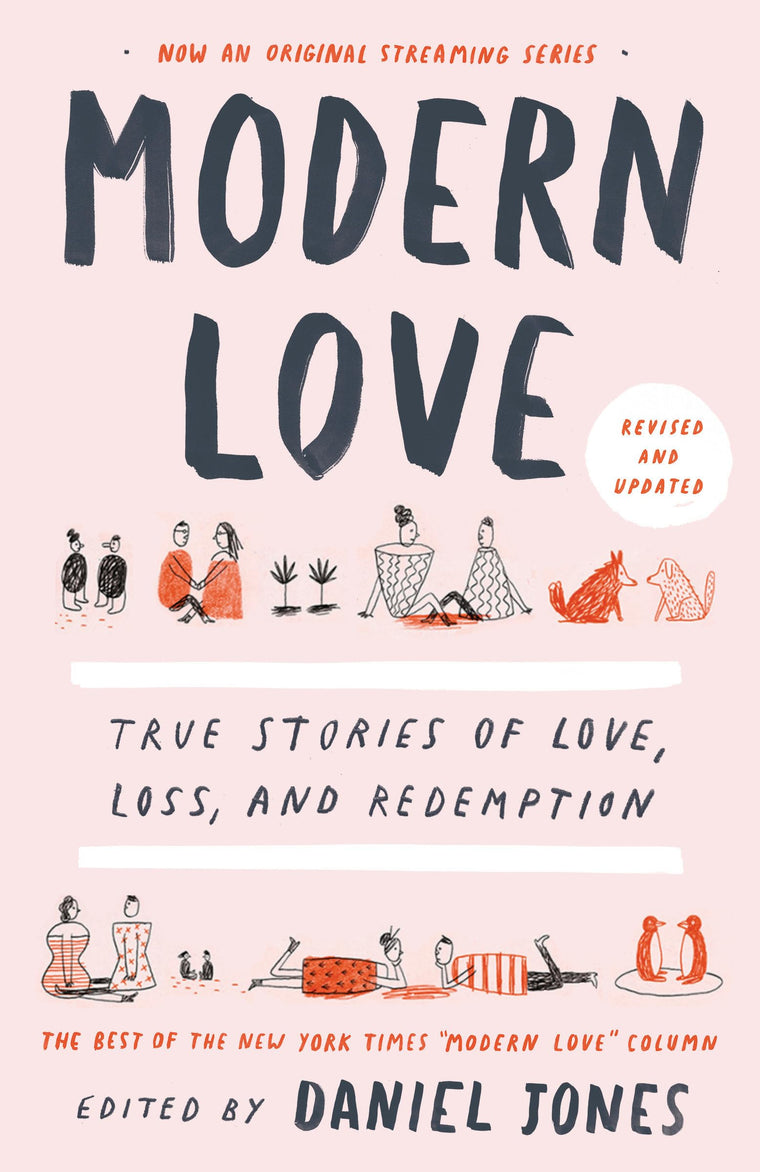 Modern Love, Revised and Updated: True Stories of Love, Loss
