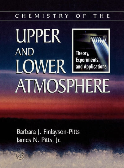 Chemistry of the Upper and Lower Atmosphere: Theory, Experiments, and Applications