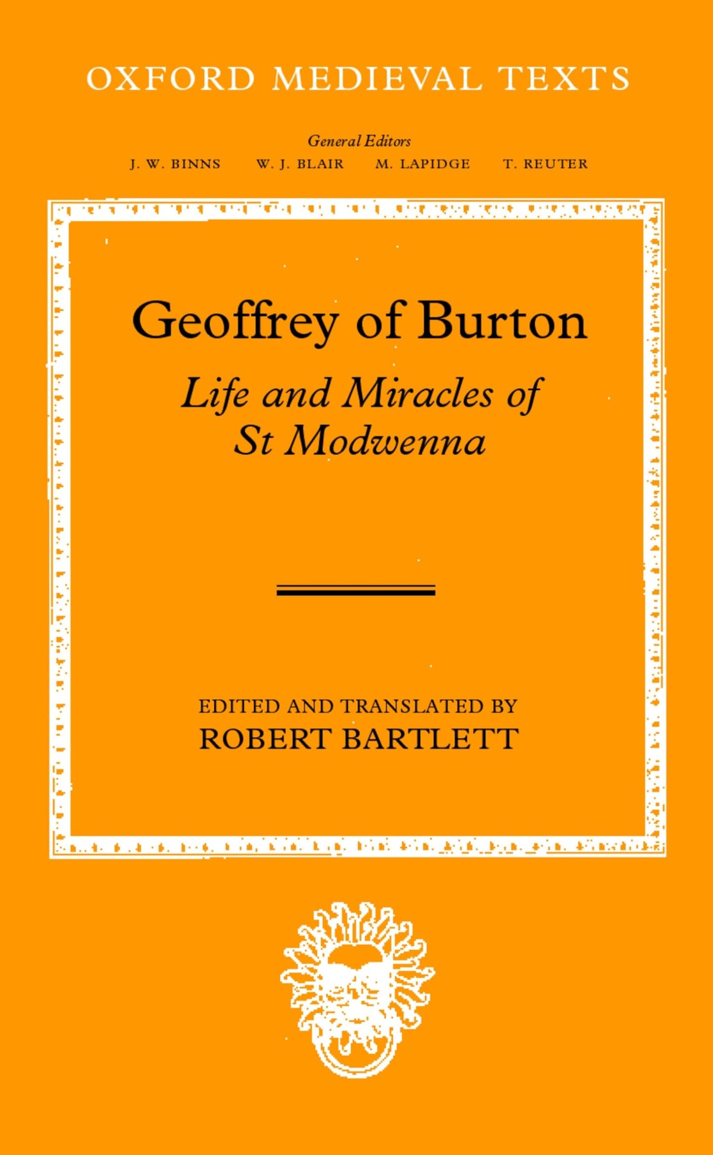 Geoffrey of Burton: Life and Miracles of St Modwenna (Oxford Medieval Texts)