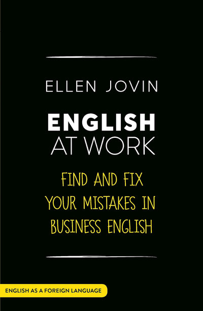 English At Work: Find and Fix Your Mistakes in Business English as a Foreign Language (Teach Yourself)
