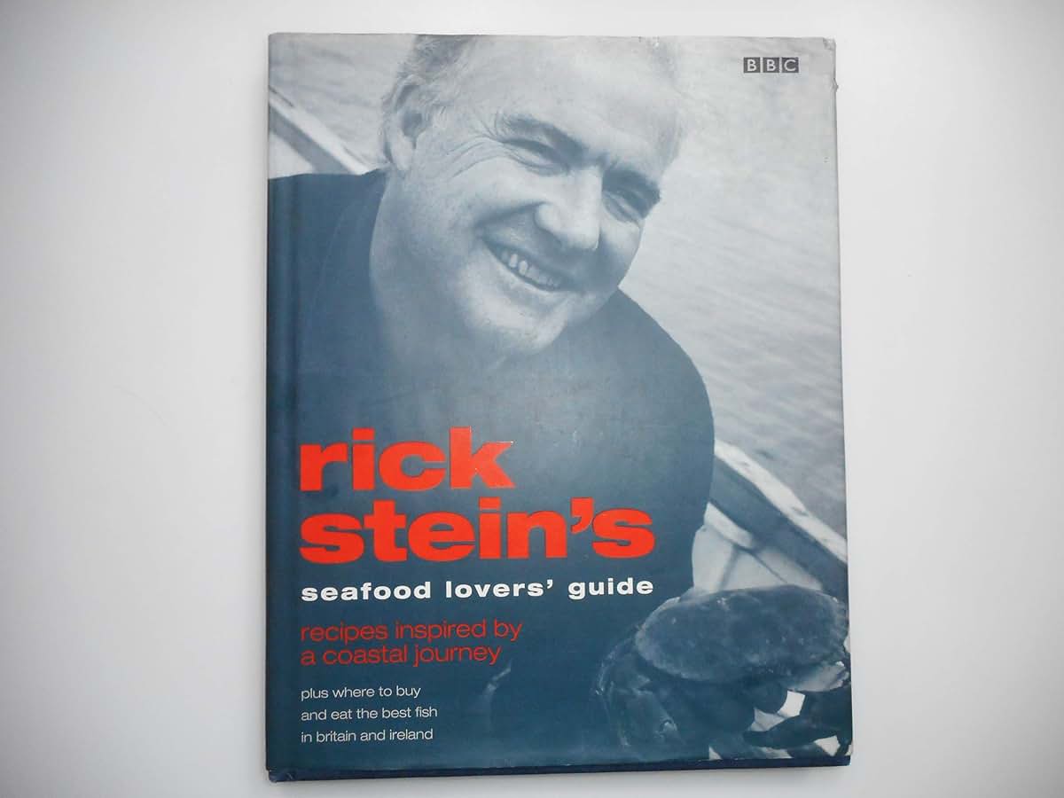 Rick Stein's Seafood Lover's Guide: Recipes Inspired by a Coastal Journey