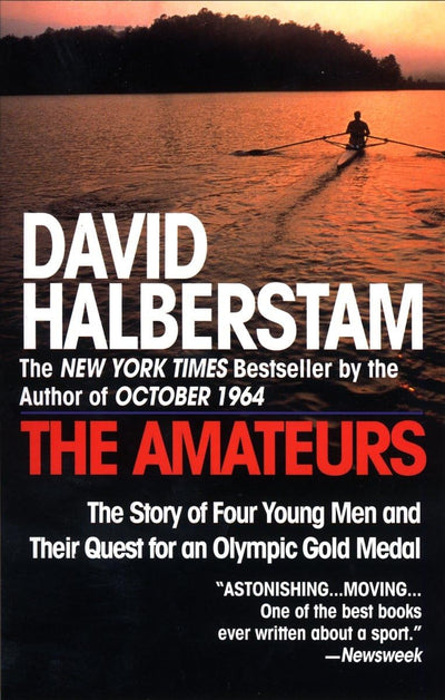 The Amateurs: The Story of Four Young Men and Their Quest fo