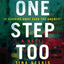 One Step Too Far: A Novel
