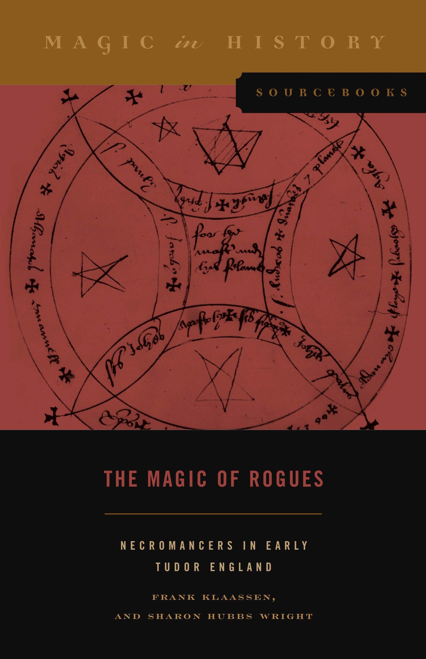 The Magic of Rogues: Necromancers in Early Tudor England (Magic in History Sourcebooks)