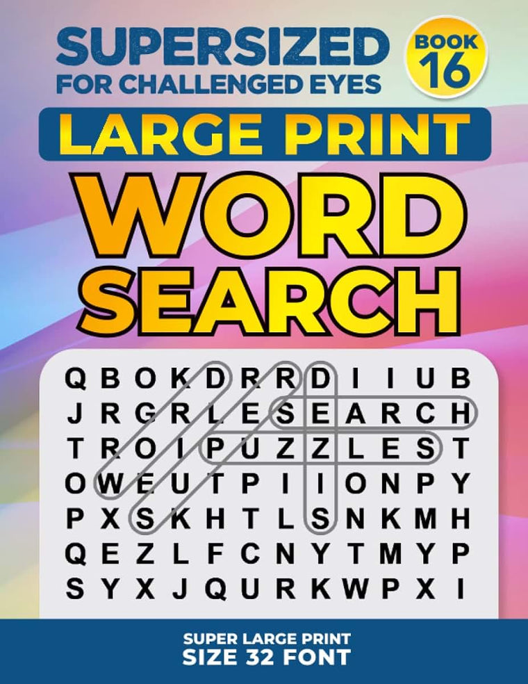 SUPERSIZED FOR CHALLENGED EYES, Book 16: Super Large Print Word Search Puzzles (SUPERSIZED FOR CHALLENGED EYES Super Large Print Word Search Puzzles)