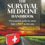 The Survival Medicine Handbook: The Essential Guide for When Help is NOT on the Way