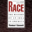 Race: The History of an Idea in America (Race and American Culture)