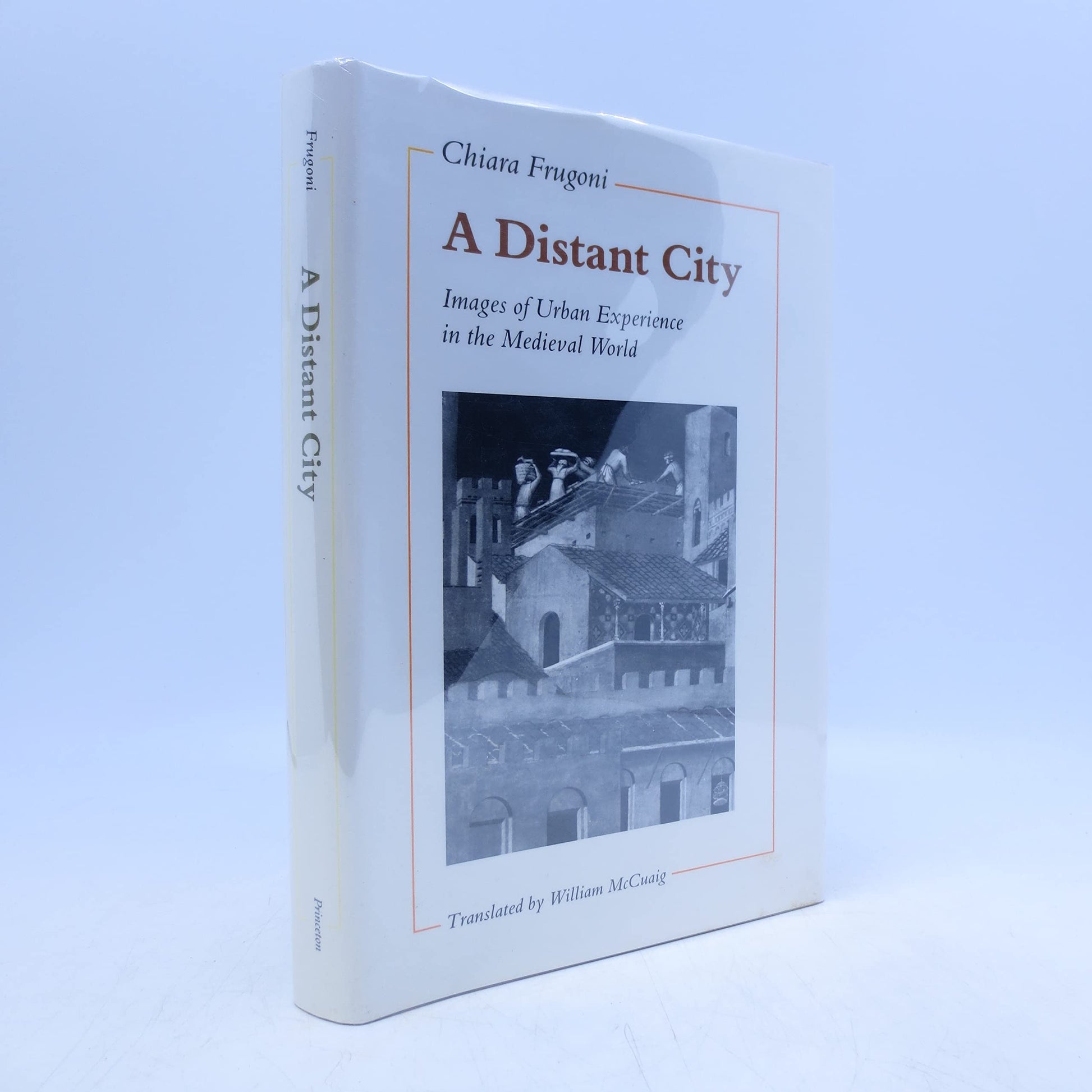 A Distant City: Images of Urban Experience in the Medieval World