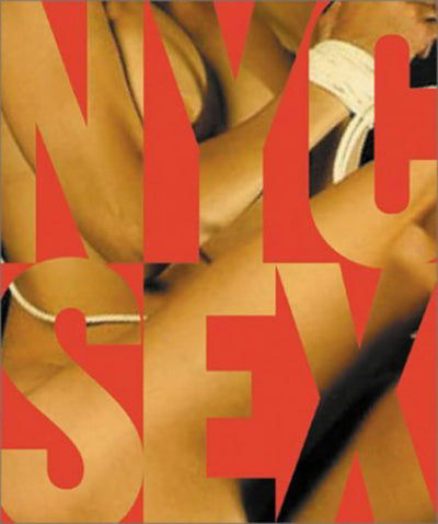 NYC Sex: How New York Transformed Sex in America