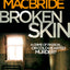 Broken Skin (Logan McRae, Book 3)