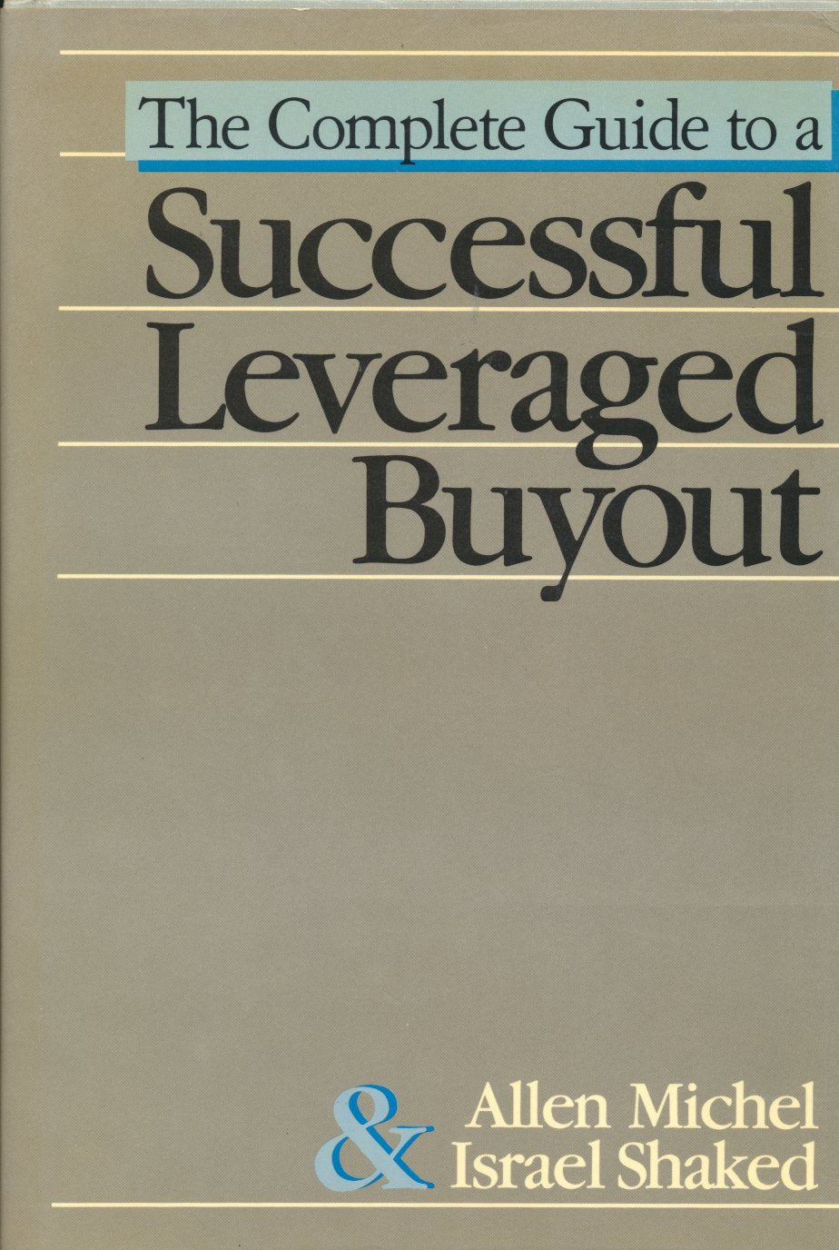 The Complete Guide to a Successful Leveraged Buyout