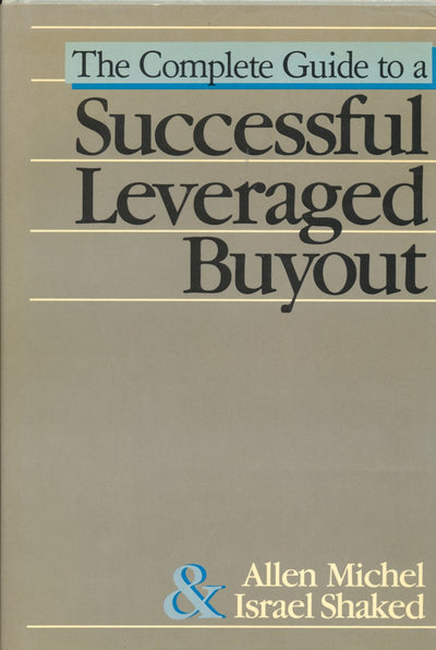 The Complete Guide to a Successful Leveraged Buyout