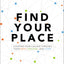 Find Your Place: Locating Your Calling Through Your Gifts, Passions, and Story