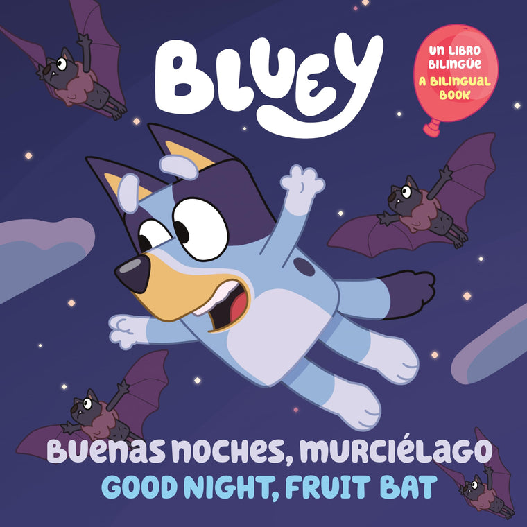 Bluey: Good Night, Fruit Bat/Buenas noches, murciélago: Un libro bilinge