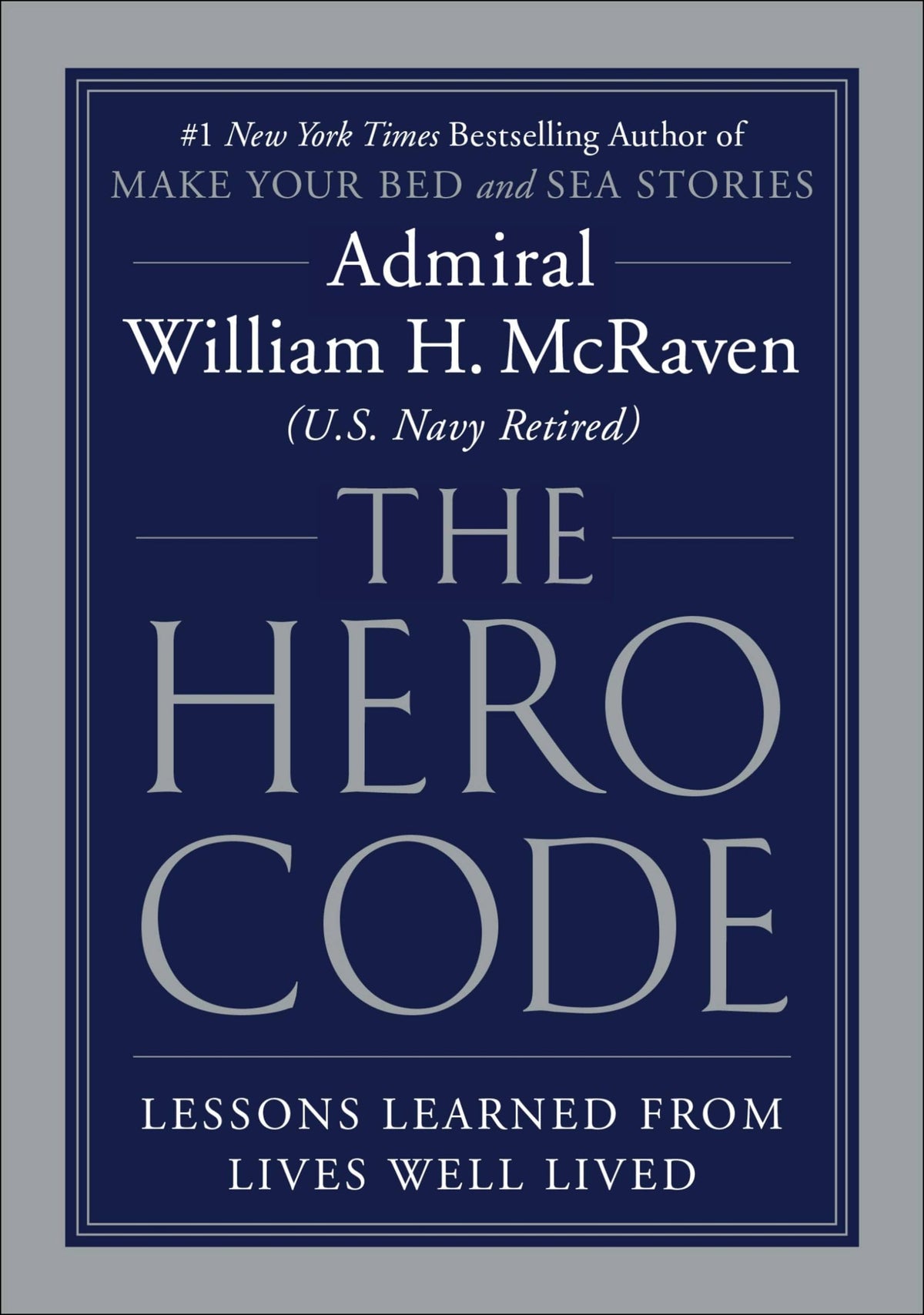 The Hero Code: Lessons Learned from Lives Well Lived