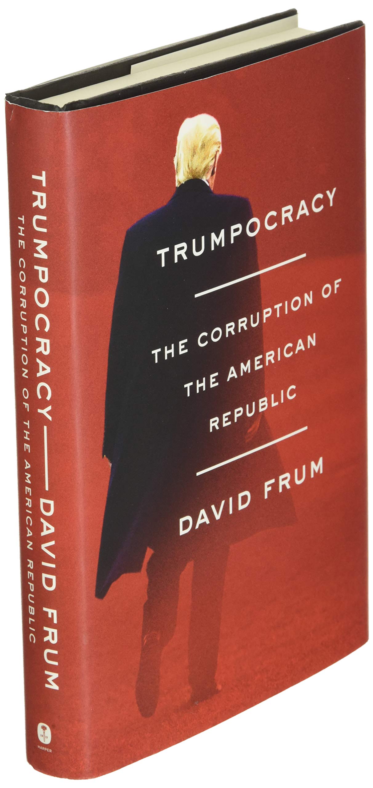Trumpocracy: The Corruption of the American Republic