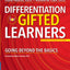 Differentiation for Gifted Learners: Going Beyond the Basics (Free Spirit Professional)