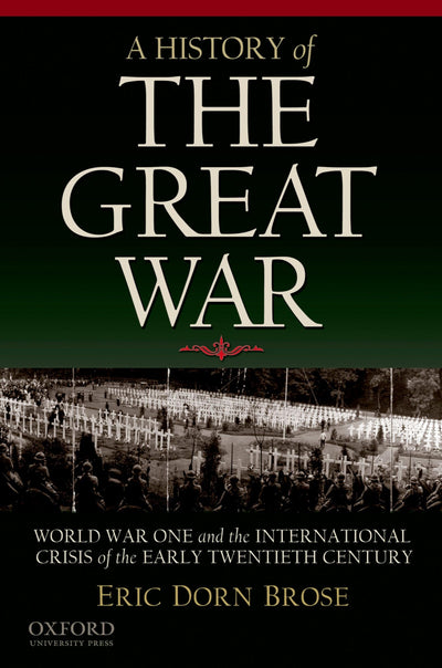 A History of the Great War: World War One and the Internatio