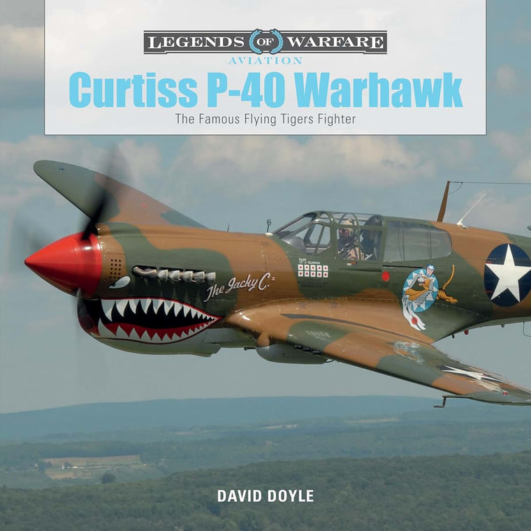 Curtiss P-40 Warhawk: The Famous Flying Tigers Fighter (Legends of Warfare: Aviation, 3)