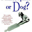 Philosopher or Dog?