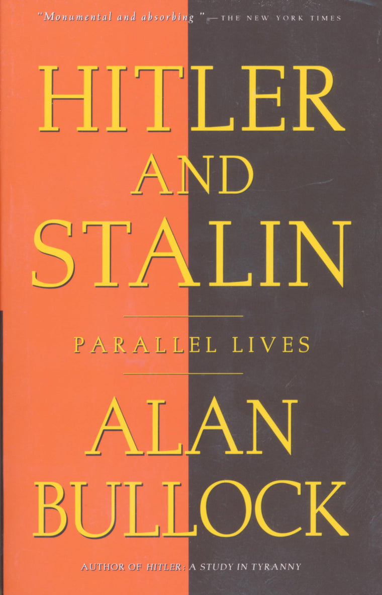 Hitler and Stalin: Parallel Lives by Bullock, Alan