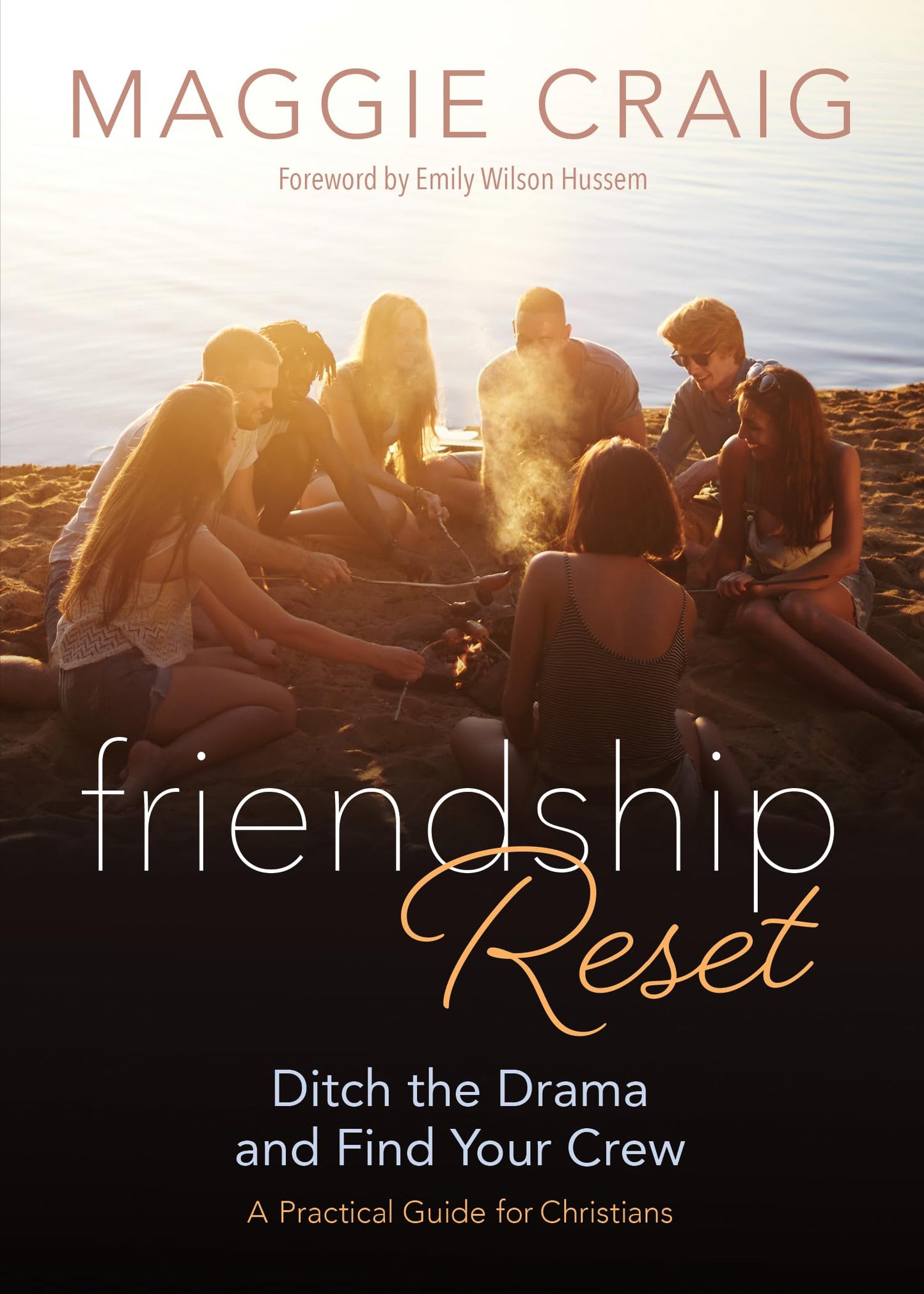 Friendship Reset: Ditch the Drama and Find Your Crew  A Practical Guide for Christians