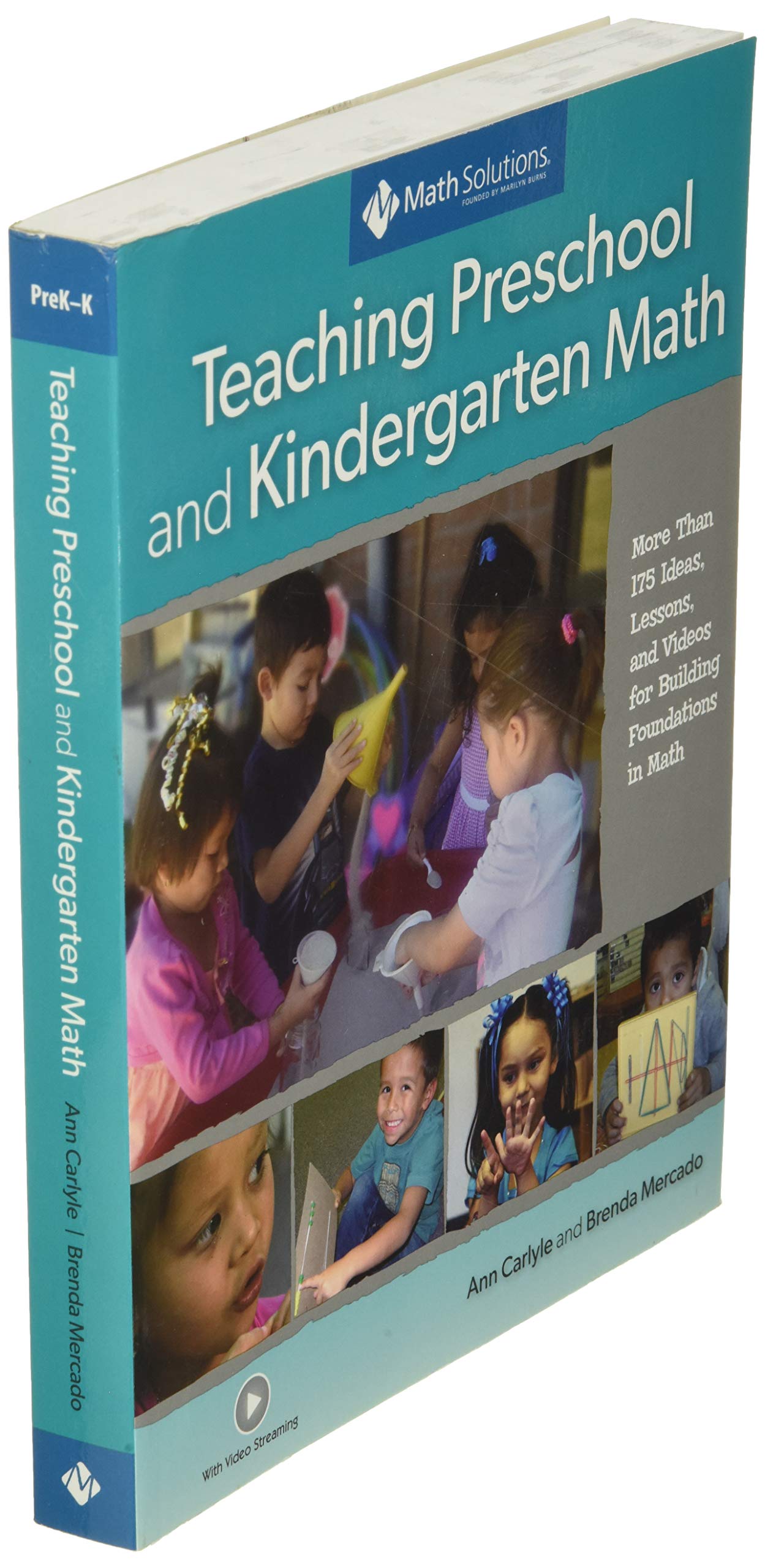 Teaching Preschool and Kindergarten Math: More Than 175 Ideas, Lessons, and Videos for Building Foundations in Math