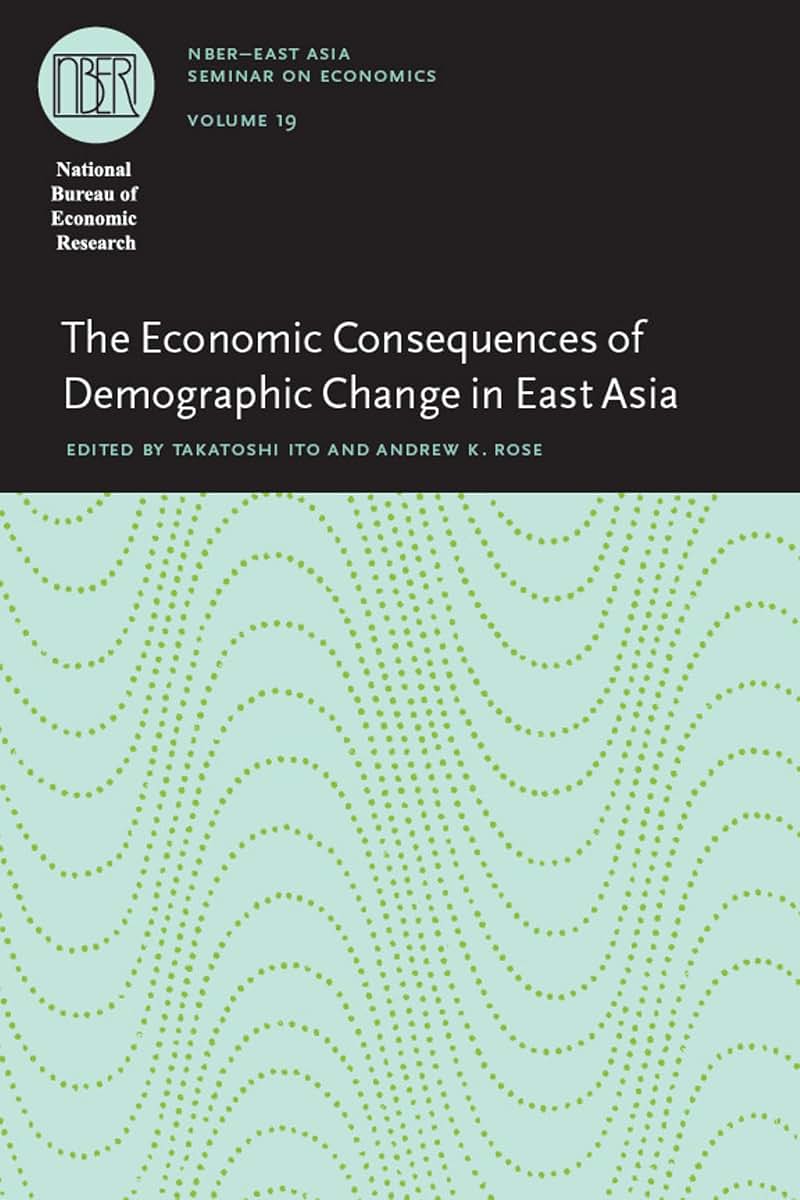 The Economic Consequences of Demographic Change in East Asia (Volume 19) (National Bureau of Economic Research East Asia Seminar on Economics)
