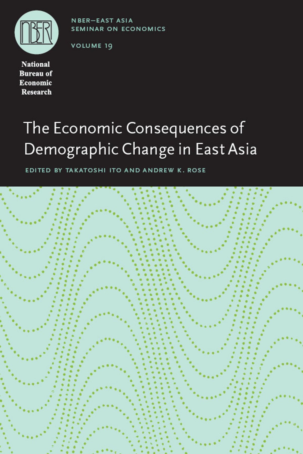 The Economic Consequences of Demographic Change in East Asia (Volume 19) (National Bureau of Economic Research East Asia Seminar on Economics)