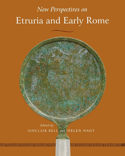 New Perspectives on Etruria and Early Rome (Wisconsin Studies in Classics)