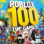 100% Unofficial Roblox Top 100 Games: The ultimate guide to the 100 best games in Roblox in 2024. Full of tips, reviews and illustrations, this is a perfect gift for gamers and kids